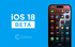 iOS 18 Beta V2