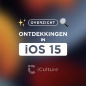 iOS 15 ontdekkingen overzicht.