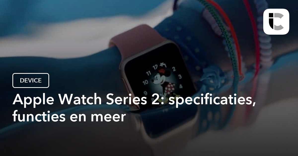 Apple Watch Series 2: specificaties, functies en meer