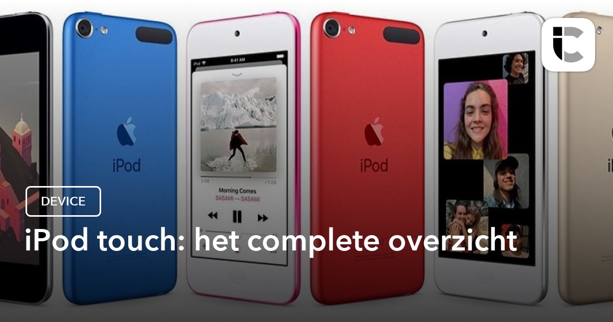 iPod touch: het complete overzicht met prijzen en specs