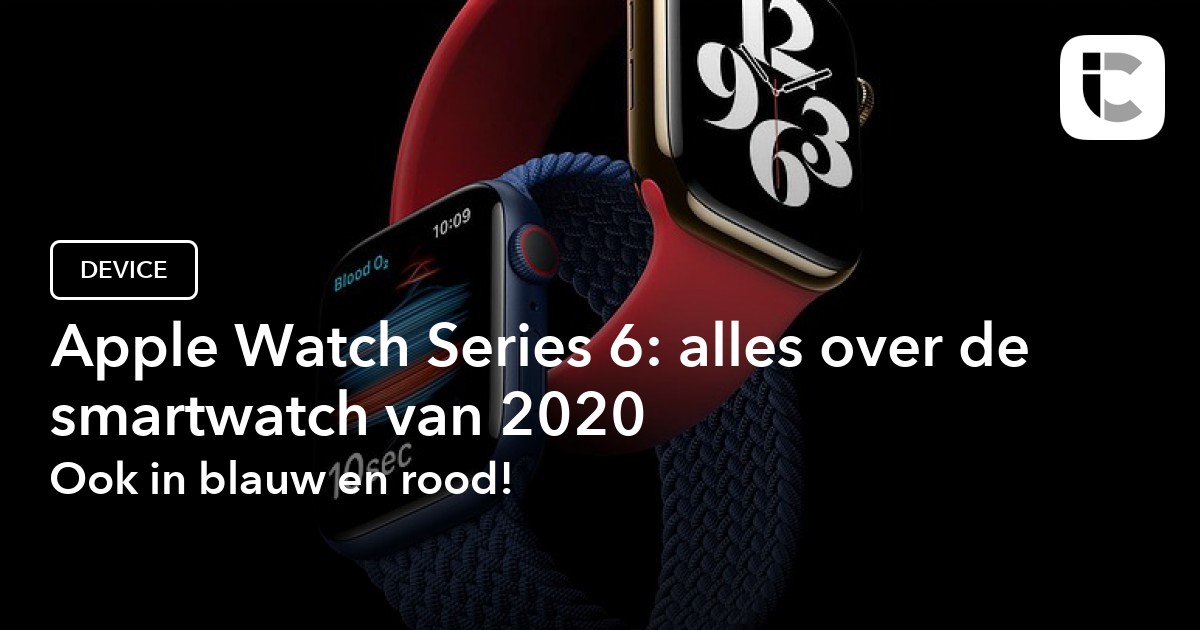 Apple Watch Series 6: alles over de Apple Watch van 2020