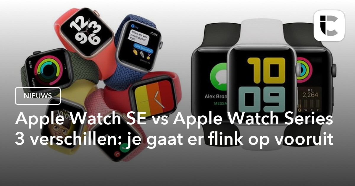 Apple Watch SE vs Apple Watch Series 3: de belangrijkste verschillen