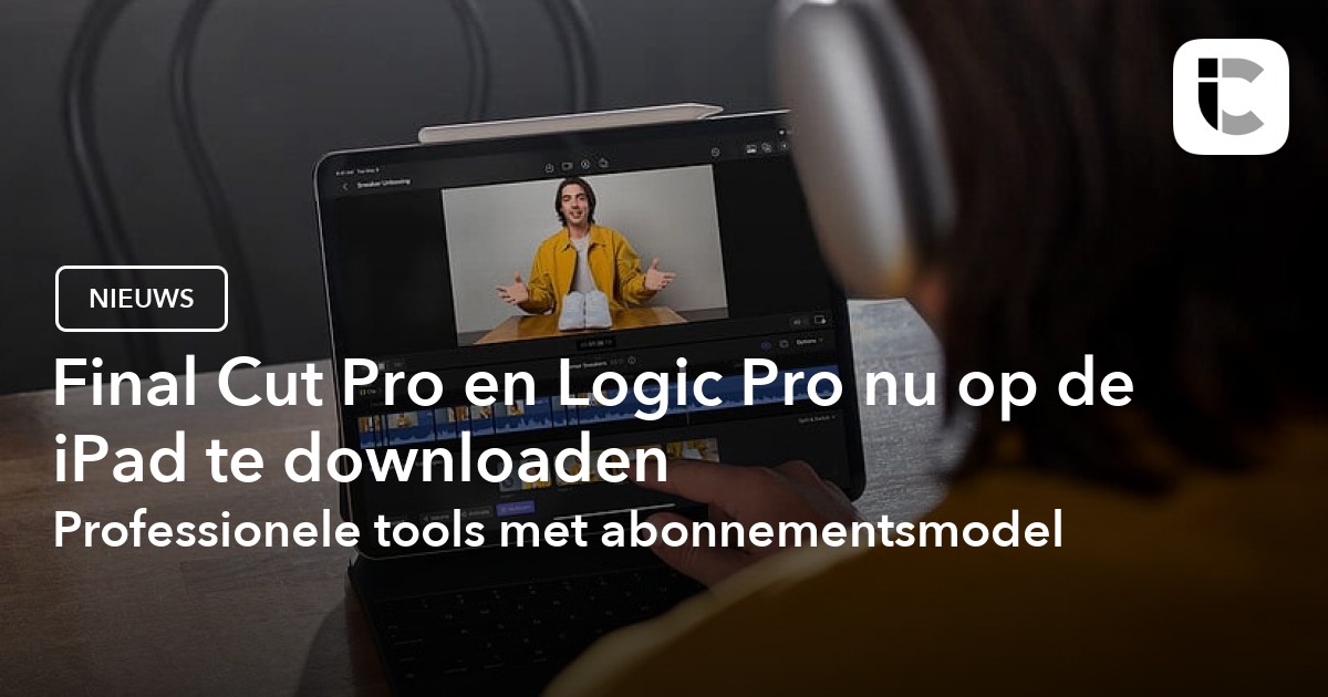 Final Cut Pro en Logic Pro zijn nu beschikbaar om te downloaden op de iPad
