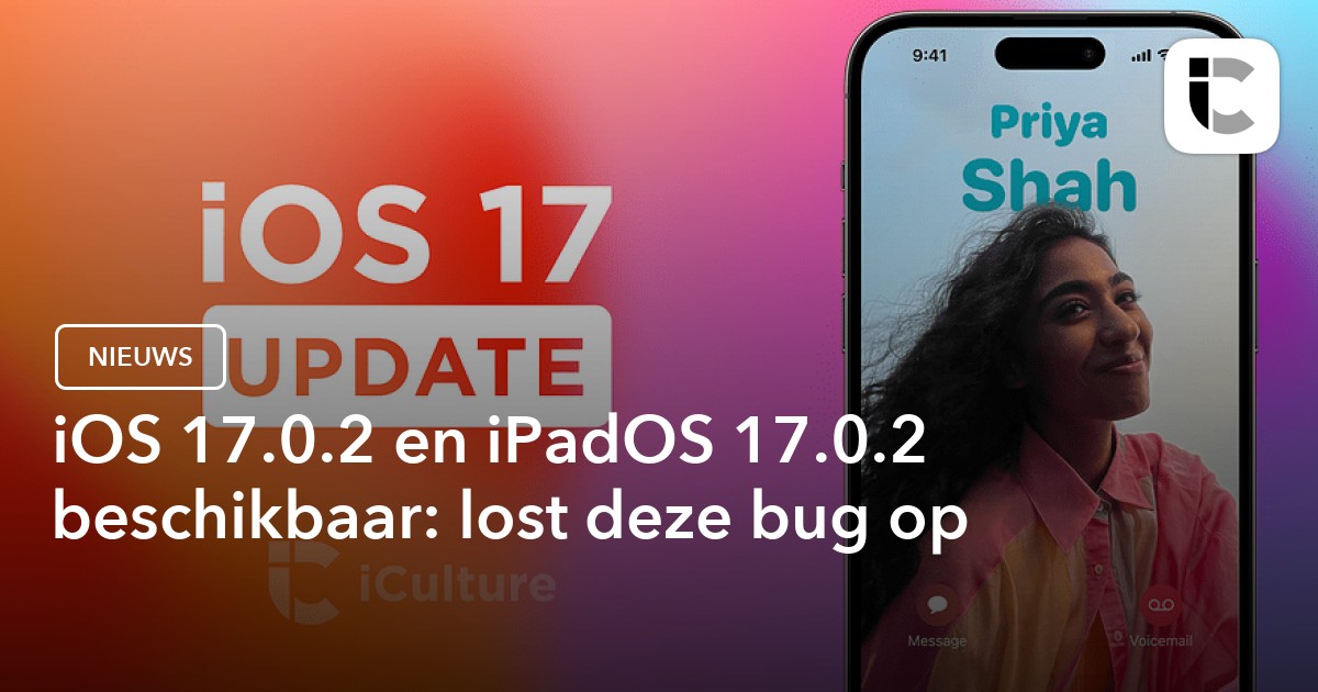 iOS 17.0.2 en iPadOS 17.0.2 beschikbaar: dit probleem is opgelost